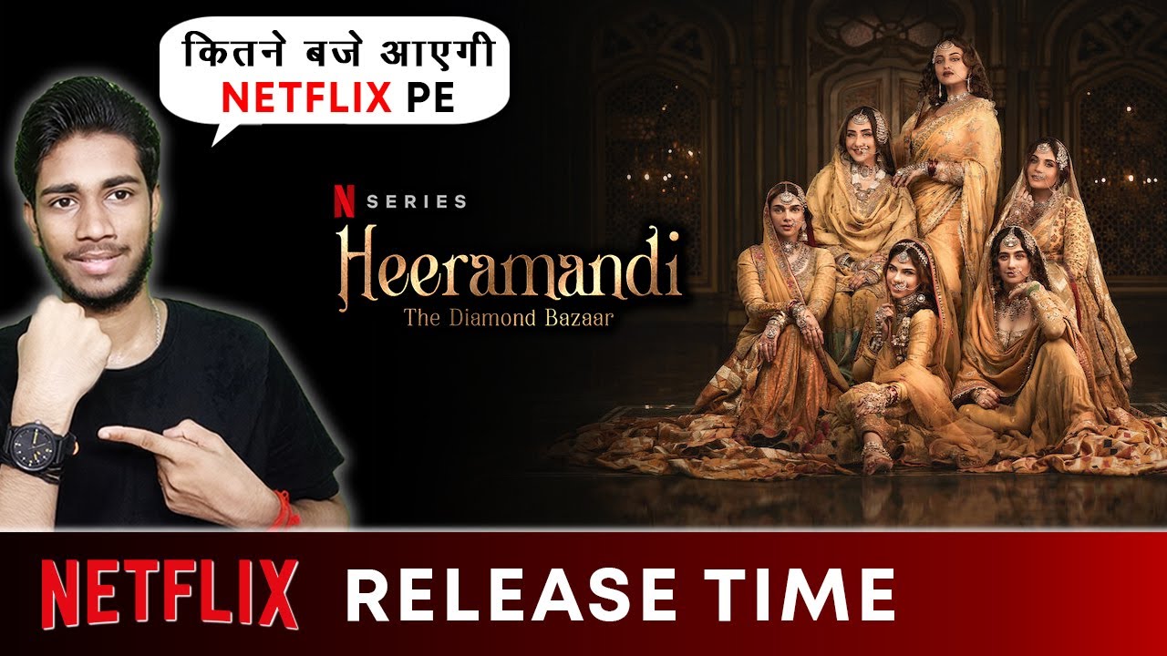 heeramandi-release-time-heeramandi-release-date-and-time-heeramandi