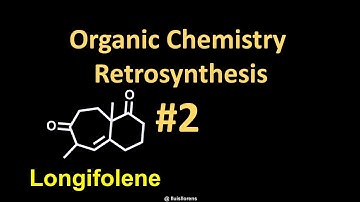 Retrosynthesis 2: Longifolene