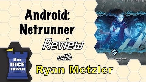 Android Netrunner Review - with Ryan Metzler