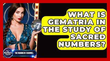 What Is Gematria In The Study Of Sacred Numbers? - The Numbers Channel