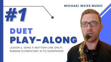 Duet Play-Along #1: Lesson 2 (Bottom Line Only) - Rubank Elementary Method for Saxophone