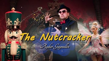 Aydar Gaynullin  - The Nutcracker