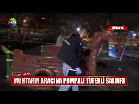 Muhtarın aracına pompalı tüfekli saldırı