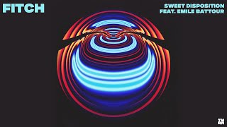 Fitch - Sweet Disposition feat. Emile Battour (Official Music Visualiser)