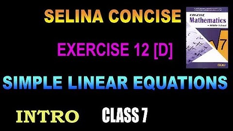 CLASS 7 || ICSE || 14 [D] || SELINA|| CHAPTER 14: SIMPLE LINEAR EQUATION [ALGEBRA] || INTRO ||