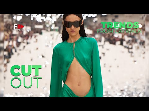 Trends from Catwalk I CUT OUT I Spring Summer 2024 - Fashion Channel Chronicle