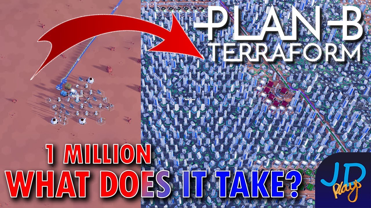 A Million - What does it take? 🌍 Plan B Terraform 🚀 Ep11 🌏 New Player ...