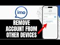 How To Remove Imo Account From Another Phone - Step By Step