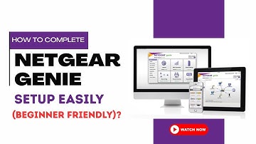 How to Complete Netgear Genie Setup Easily Beginner Friendly