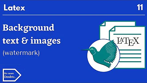 Background Text and images|watermark images in latex