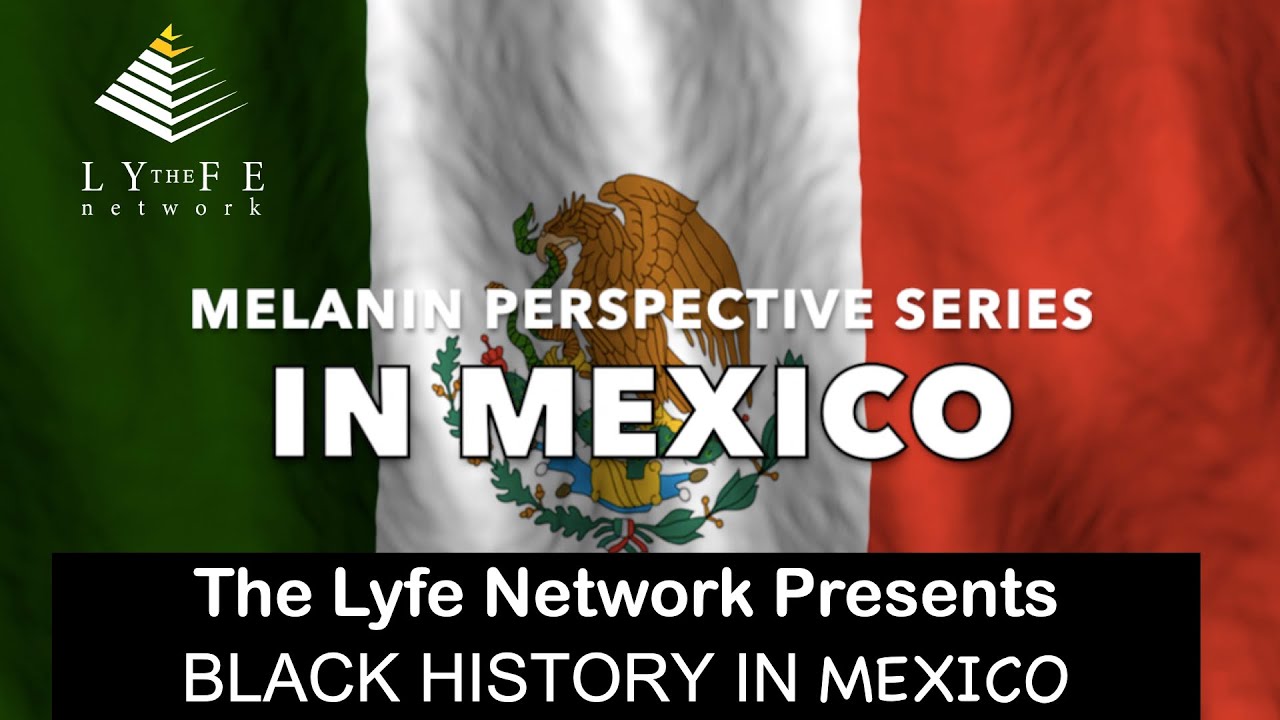 melanin-perspective-series-black-history-in-mexico-youtube