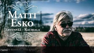 Matti Esko -  Karavaani kulkee ja koirat haukkuu chords