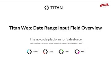 Titan Web: Date Range Input Field Overview