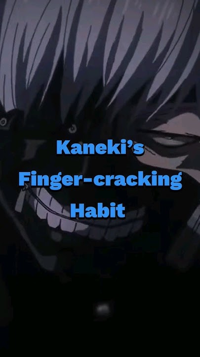 Kaneki's Finger-cracking Habit | Tokyo Ghoul #anime #kaneki #shorts - How To Crack Your Knuckles Like Kaneki