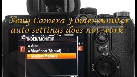 Sony Camera Findermonitor auto settings does not work