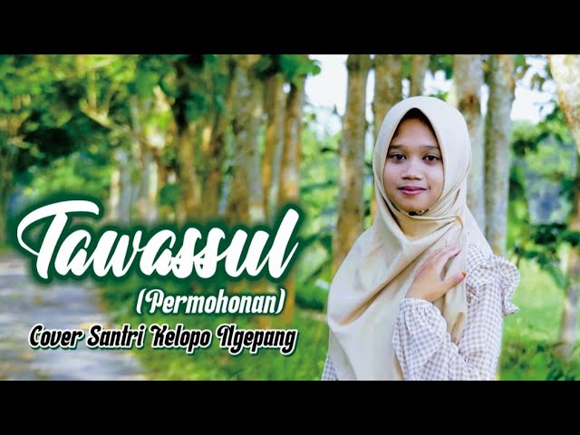 TAWASUL VERSI AI KHODIJAH - COVER SANTRI KELOPO NGEPANG class=