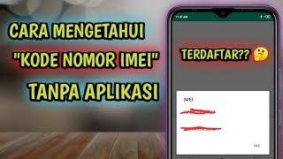 CARA MENGETAHUI KODE NOMOR IMEI TANPA APLIKASI screenshot 3