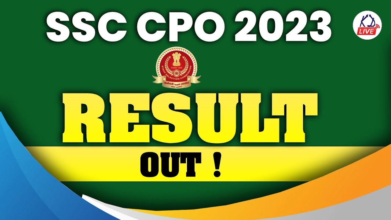 SSC CPO Result 2023 SSC CPO Tier 1 Result 2023 Out How To Check SSC