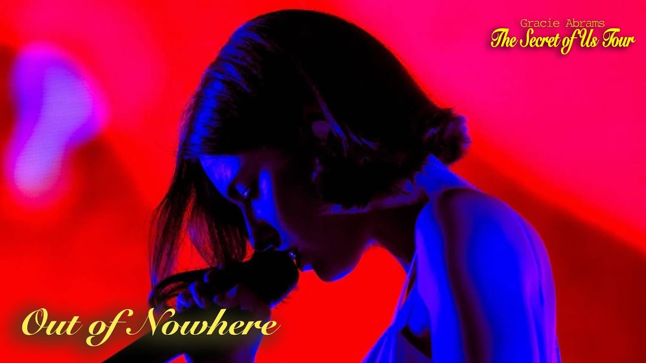 Gracie Abrams - Out Of Nowhere (Live on The Secret of Us Tour)