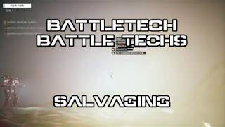 BattleTech Battle Techs 1 - Salvaging - Ranneko's Tuesday Tips