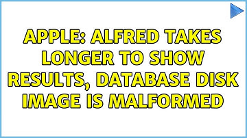 Apple: Alfred takes longer to show results, database disk image is malformed