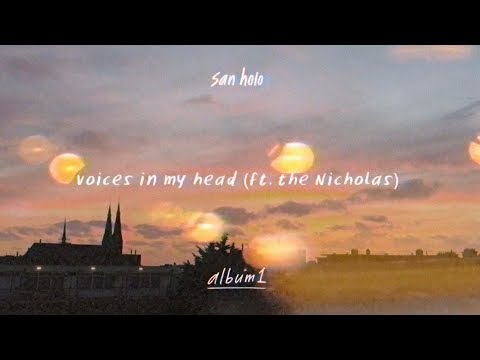San Holo - voices in my head (ft. The Nicholas) [Official Audio]