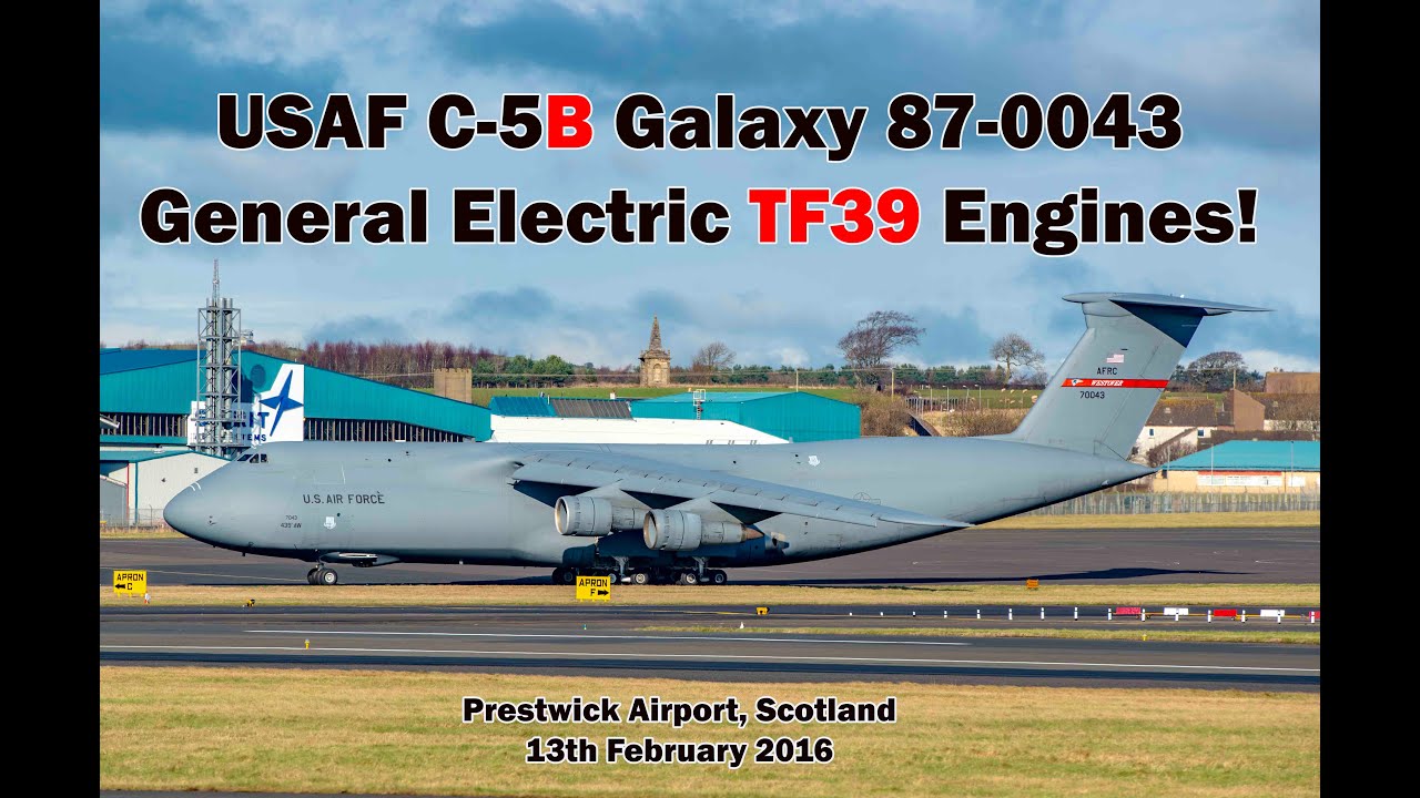 USAF C-5B Galaxy 87-0043 - Original GE TF39 Engines!! - YouTube