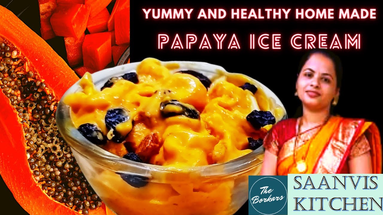 Papaya Ice Cream Recipe in English Healthy Home Made Papaya Ice Cream