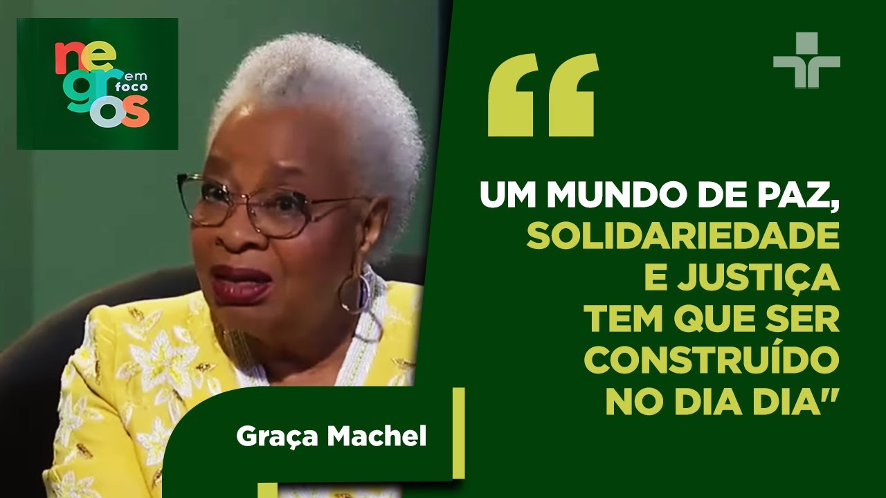 "Um mundo de paz, solidariedade e justiça tem que ser construído no dia dia", afirma Graça Machel