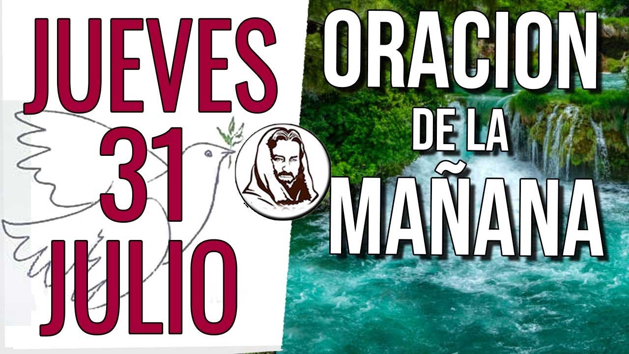 🙏 ORACION DE LA MAÑANA DE HOY | JUEVES 31 DE JULIO DE 2025 - YouTube