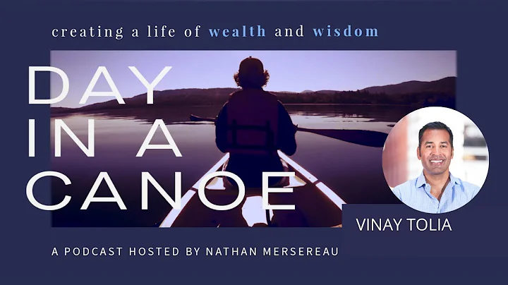 Day in a Canoe with Vinay Tolia: Season 2, Episode 7