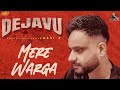 Mere Warga | Jassi X | Dejavu | Latest Punjabi Songs 2025