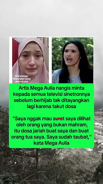 mega aulia nangis minta televisi sinetronnya sebelum berhijab tak ditayangkan lagi karena takut dosa