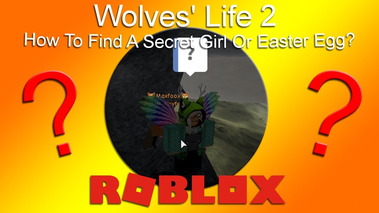 Roblox - Wolves' Life 2 - How To Find A Secret Girl Or Easter Egg? - HD - 
