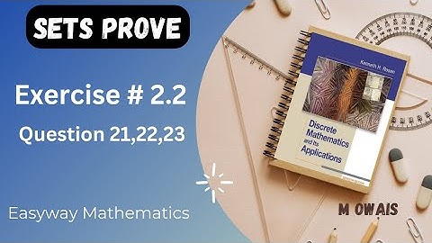 Exercise # 2.2   Q21,22,23 ( Sets Prove)|| Rosen Discrete Mathematics 7th Edition|| M.Owais