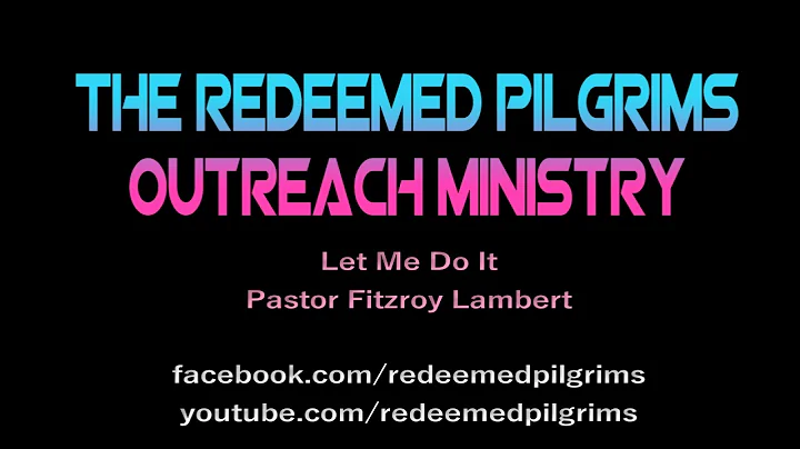 The Redeemed Pilgrims | Let Me Do It + Fitzroy Lam...
