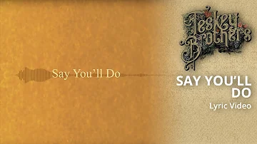 The Teskey Brothers - Say You'll Do (Lyric Video)