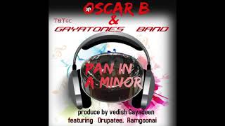 2020  SOCA  MUSIC - OSCAR B  AND GAYATONES- PAN IN A MINOR