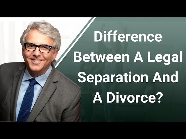 What is the Difference Between Legal Separation and Divorce? Consult Family Law Attorney California