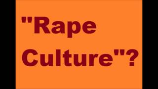 "Rape Culture" on College Campuses?