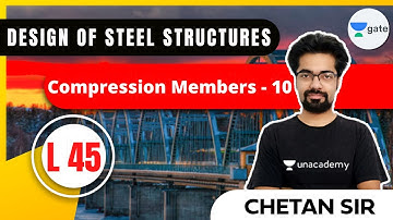 L 45 | Compression Members | Design of Steel Structures #GATE #ESE2021 by Chetan Sir