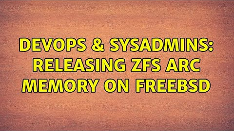 DevOps & SysAdmins: Releasing zfs arc memory on FreeBSD