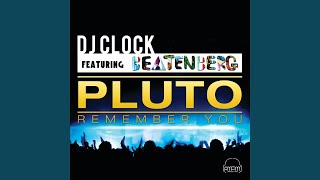 Video thumbnail of "DJ Clock - Pluto (Remember You) (Radio Edit)"