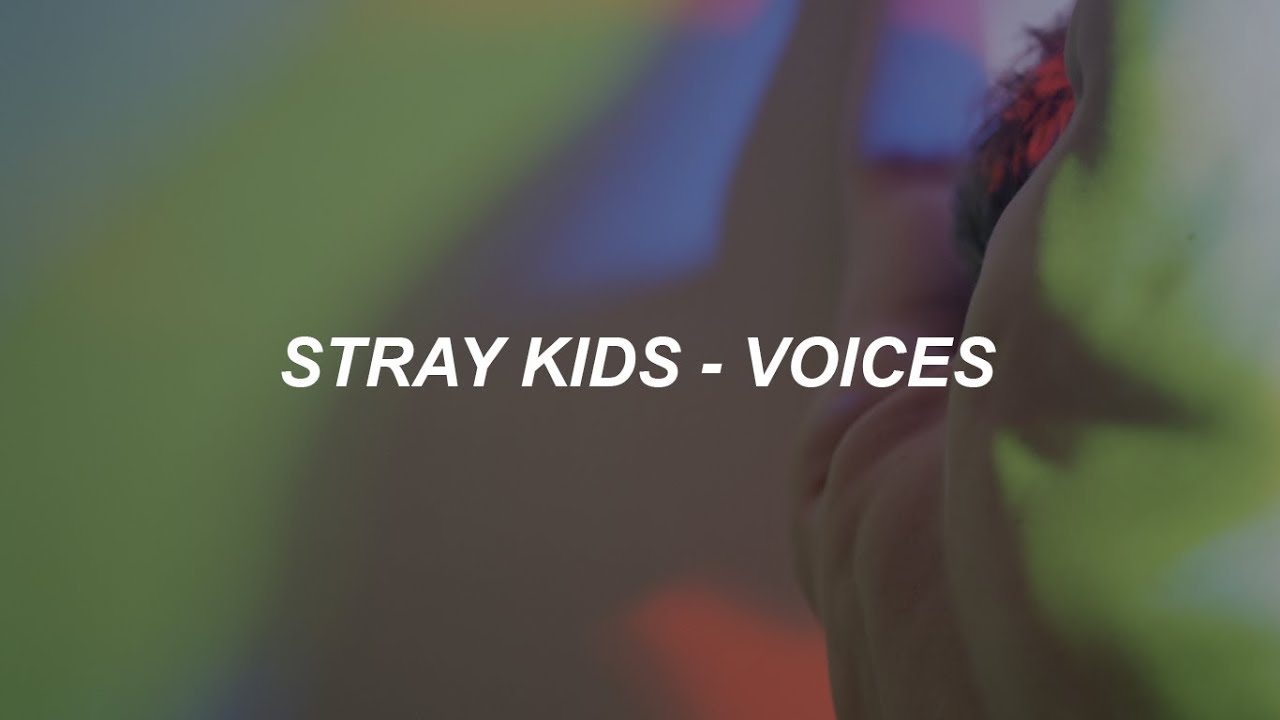 Stray Kids Voices. Voices Stray Kids текст. Stray Kids "Voices" текст и перевод. Voices Stray Kids текст песни на русском.