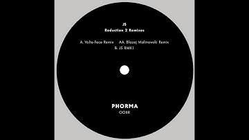 JS - Reduction 2 (Volte Face Remix) [PHORMA008R]