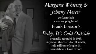 Margaret Whiting & Johnny Mercer | BABY IT'S COLD OUTSIDE