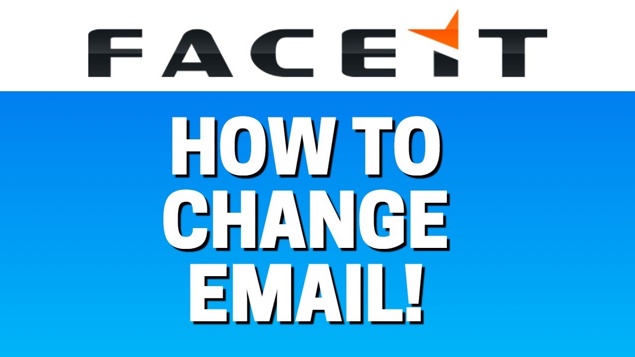 How To Change Email Address In Faceit YouTube