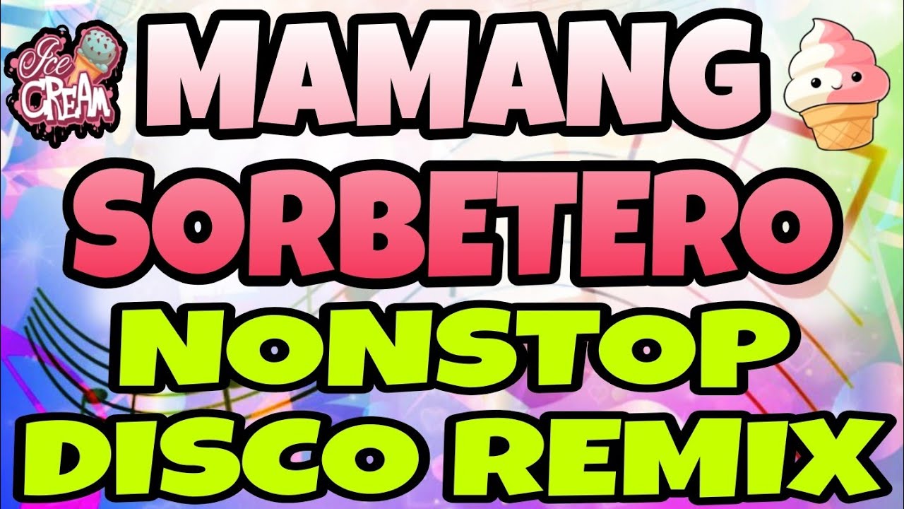 D' BEST PINOY MUSIC🎶💥MAMANG SORBETERO 🎶💥NONSTOP DISCO REMIX 🎶💥2026-2027💥