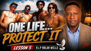 LESSON 5:  YOU HAVE ONLY ONE LIFE  | PROTECT IT!