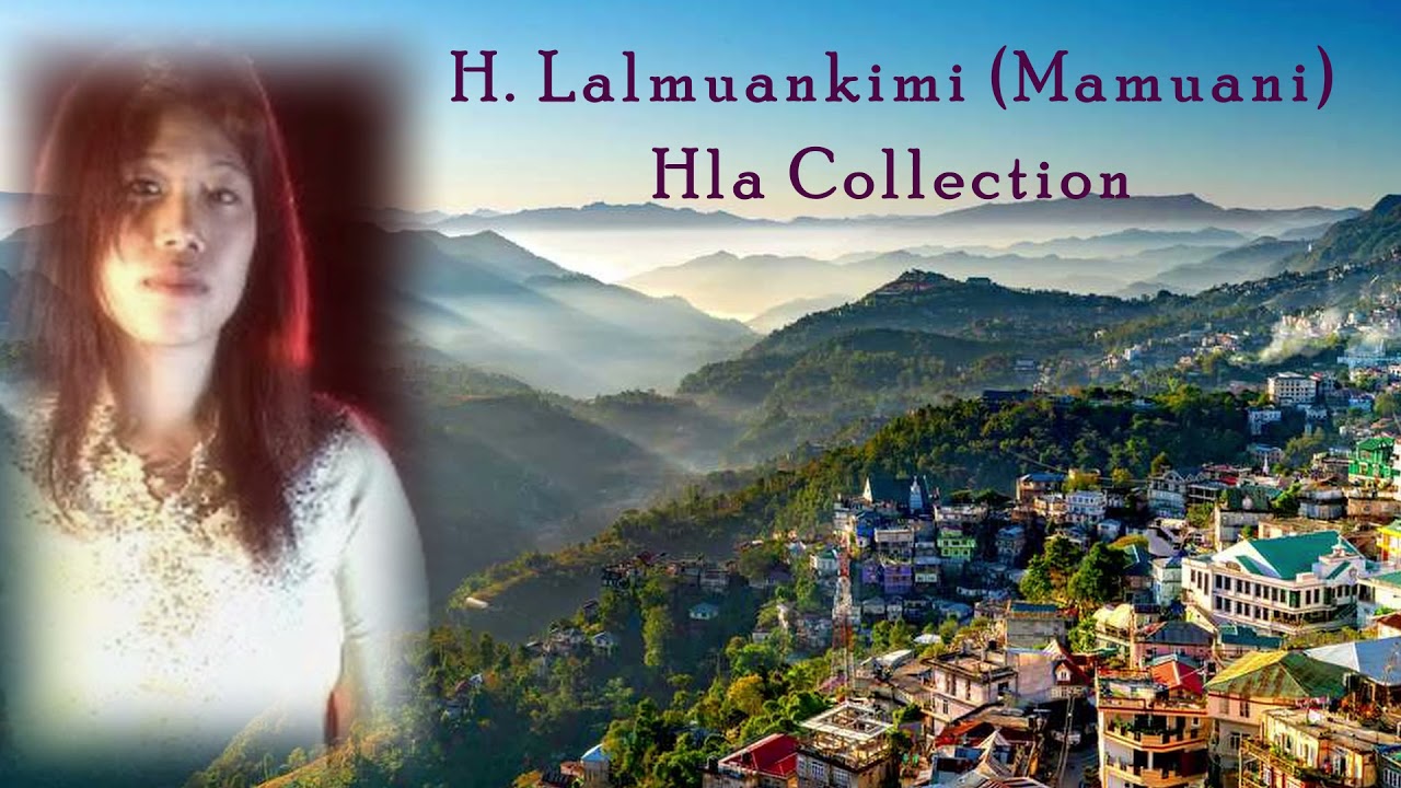 H Lalmuankimi Lengzem Hla Collection Hit Songs